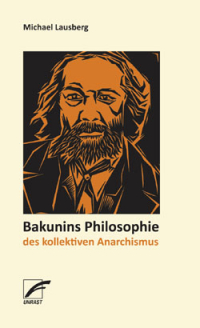 Bakunins Philosophie des kollektiven Anarchismus