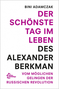 Der schönste Tag im Leben des Alexander Berkman