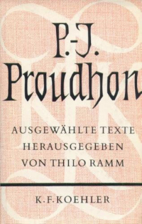 P.-J. Proudhon - Ausgewählte Texte