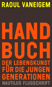 Handbuch der Lebenskunst für die jungen Generationen Handbuch der Lebenskunst für die jungen Generationen