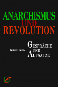 Anarchismus und Revolution Anarchismus und Revolution