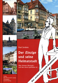 Der Einzige und seine Heimatstadt Der Einzige und seine Heimatstadt