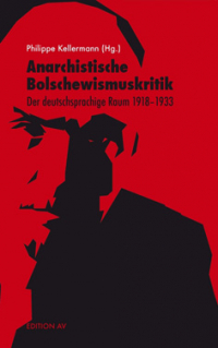 Anarchistische Bolschewismuskritik Anarchistische Bolschewismuskritik