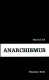 Anarchismus***