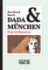 Dada & München - Eine Art Romanze