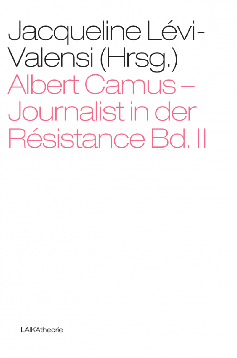 Albert Camus – Journalist in der Résistance; Bd. II