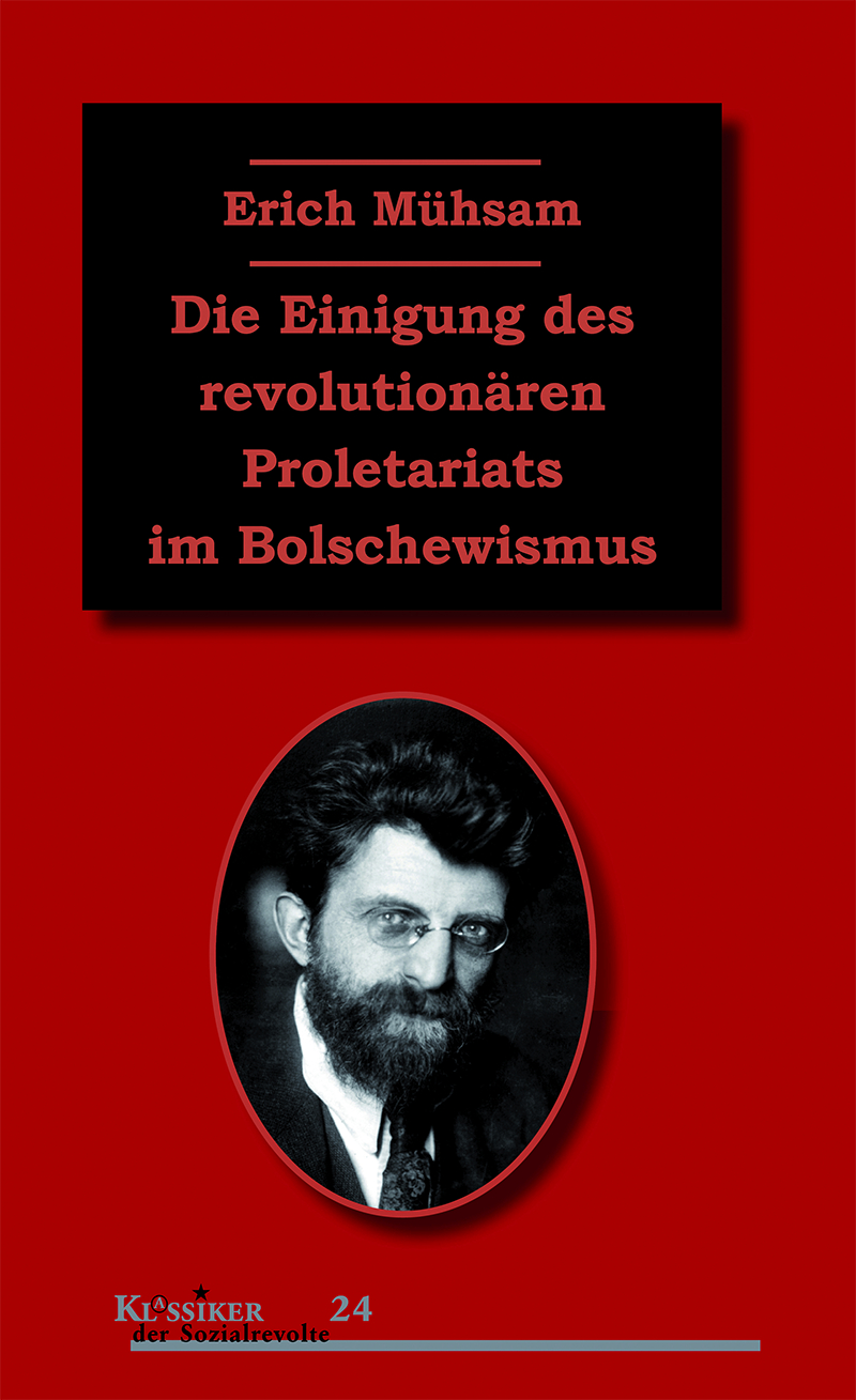 Die Einigung des revolutionären Proletariats im Bolschewismus