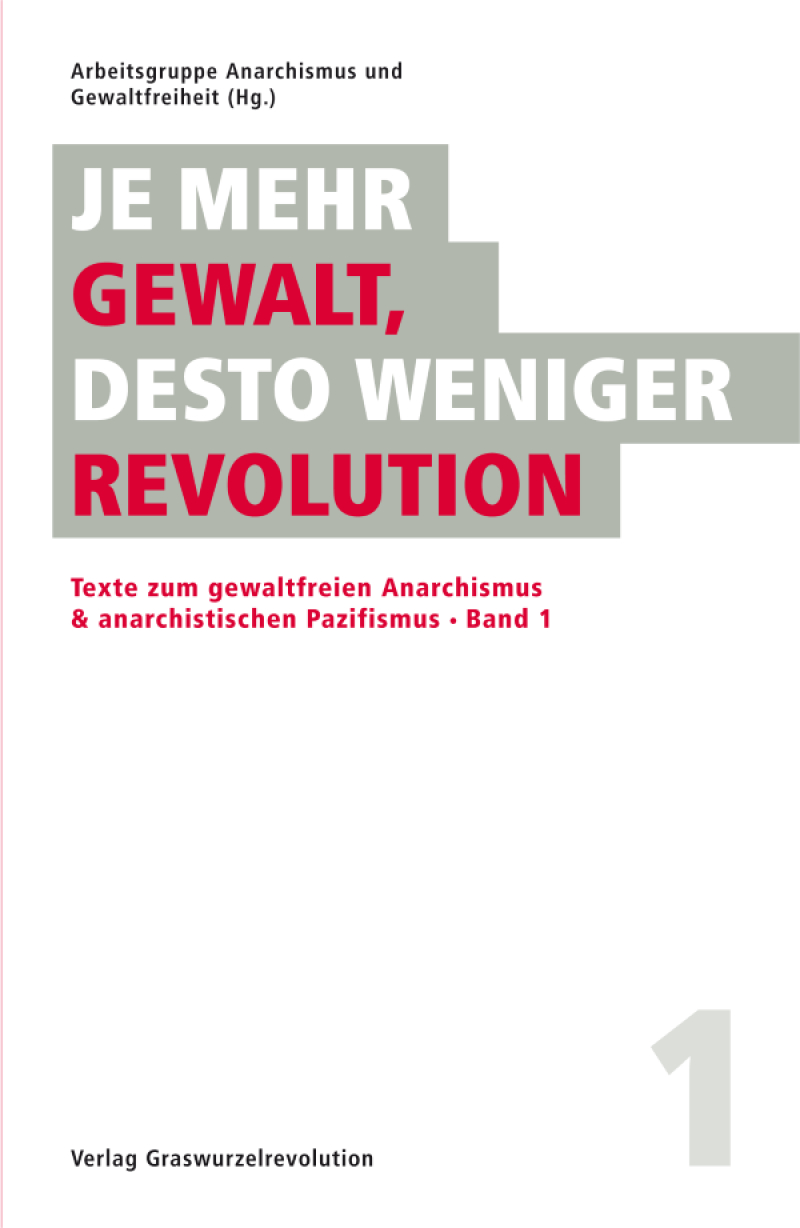 Je mehr Gewalt, desto weniger Revolution - Bd. 1