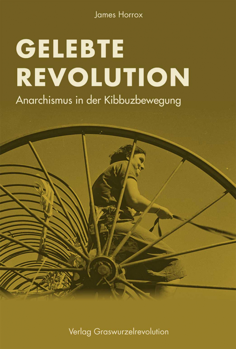 Gelebte Revolution - Anarchismus in der Kibbuzbewegung