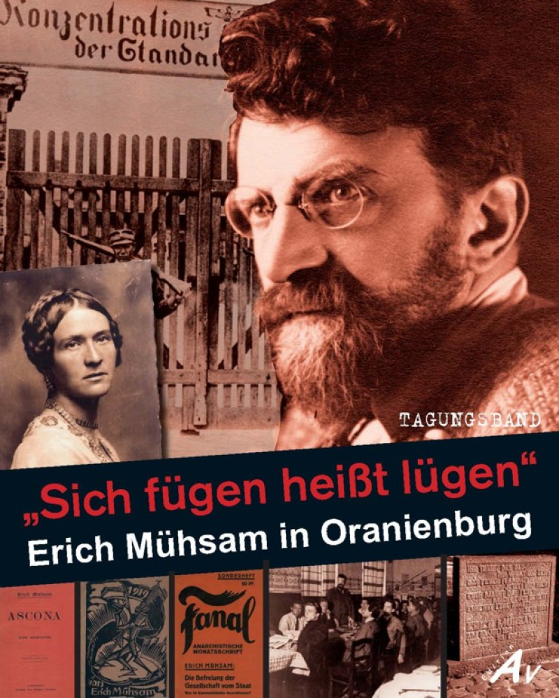 Sich fügen heißt lügen – Erich Mühsam in Oranienburg