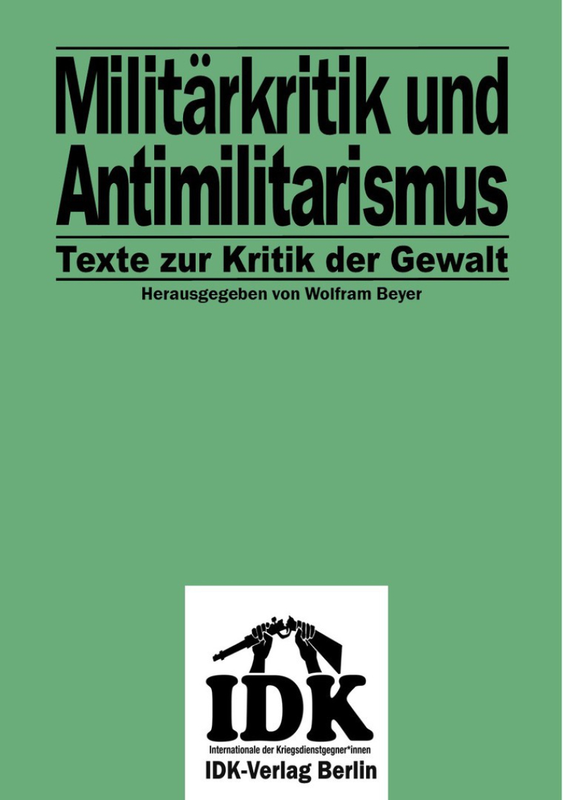 Militärkritik und Antimilitarismus - Texte zur Kritik der Gewalt