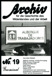 Archiv für die Geschichte des Widerstandes und der Arbeit; Bd.19