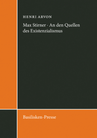 Max Stirner - An den Quellen des Existenzialismus***