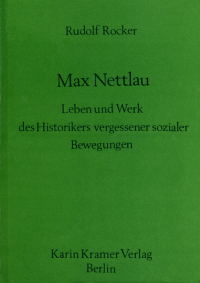 Max Nettlau - Leben und Werk***