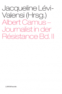 Albert Camus – Journalist in der Résistance; Bd. II
