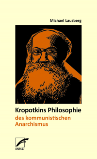 Kropotkins Philosophie des kommunistischen Anarchismus***