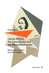 Louise Michel – Die Anarchistin und die Menschenfresser