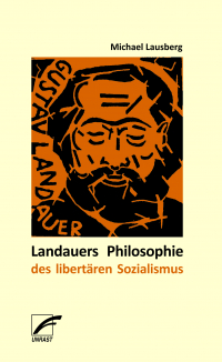 Landauers Philosophie des libertäen Sozialismus