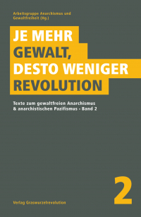 Je mehr Gewalt, desto weniger Revolution - Bd. 2