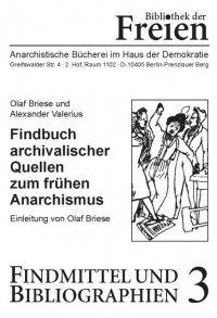 Findbuch archivalischer Quellen zum frühen Anarchismus