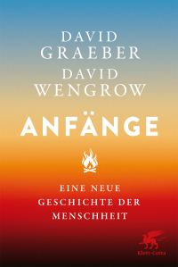 Anfänge – Eine neue Geschichte der Menschheit***