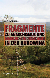 Fragmente zu Anarchismus und Anarcho-Syndikalismus in der Bukowina